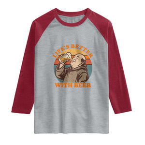 Funny Craft Beer Drinker Monks Raglan Shirt Lifes Better With Beer TS12 Heather Gray Heather Red Print Your Wear