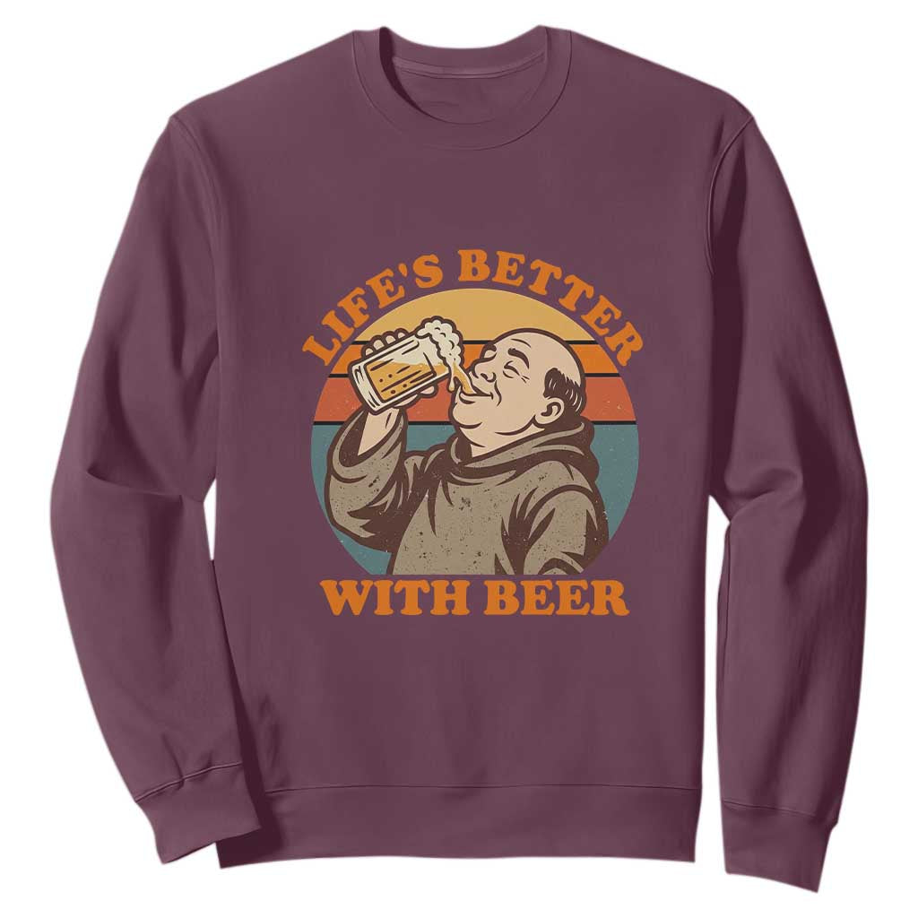 Funny Craft Beer Drinker Monks Sweatshirt Lifes Better With Beer TS12 Maroon Print Your Wear