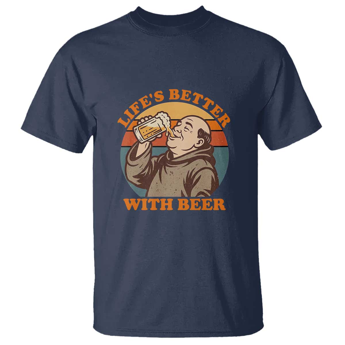 Funny Craft Beer Drinker Monks T Shirt Lifes Better With Beer TS12 Navy Print Your Wear