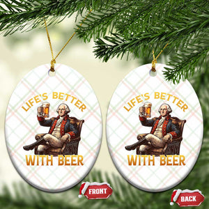 George Washington Lifes Better With Beer Ceramic Ornament Funny Founding Father Beer Lover TS12 Print Your Wear
