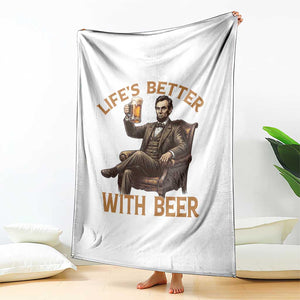 Abraham Lincoln Lifes Better With Beer Throw Blanket Funny American President Beer Lover TS12 Print Your Wear
