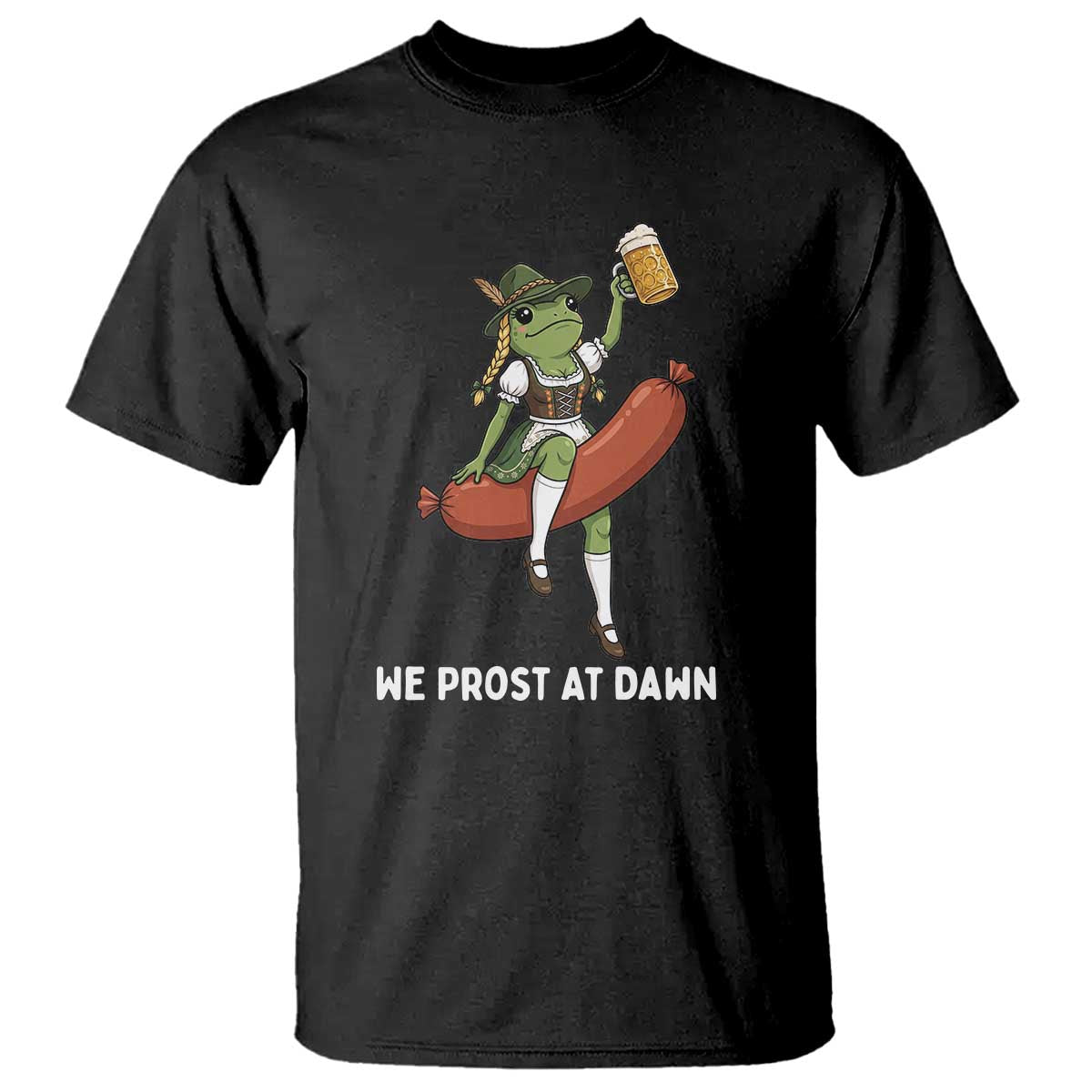 Funny Oktoberfest Frog T Shirt We Prost At Dawn Dirndl Sausage Beer Lover TS12 Black Print Your Wear