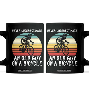 Never Underestimate An Old Guy On A Bicycle Coffee Mug Cycling Lover Gift TS12 Black Print Your Wear