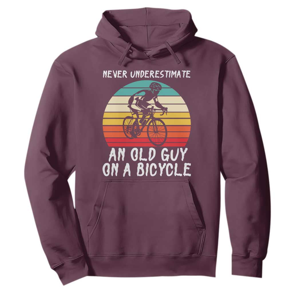 Never Underestimate An Old Guy On A Bicycle Hoodie Cycling Lover Gift TS12 Maroon Print Your Wear
