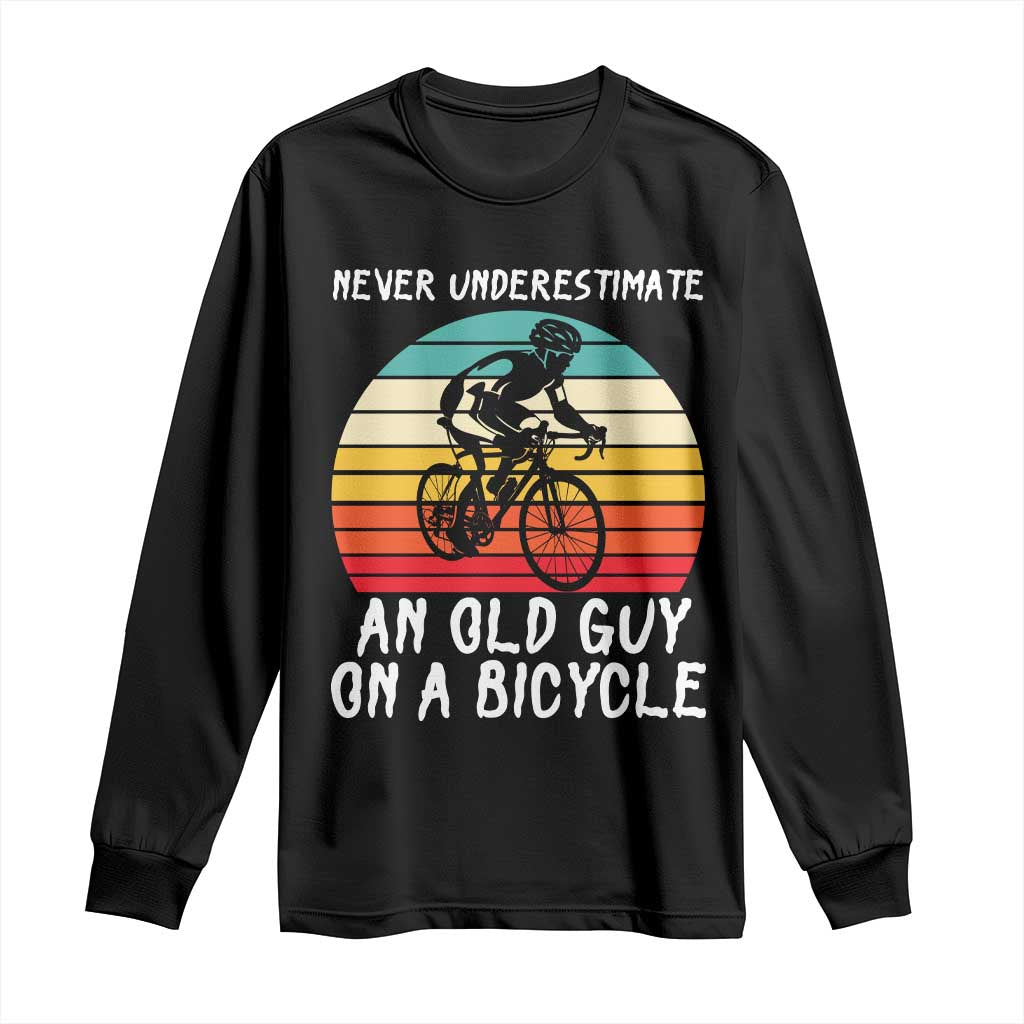 Never Underestimate An Old Guy On A Bicycle Long Sleeve Shirt Cycling Lover Gift TS12 Black Print Your Wear