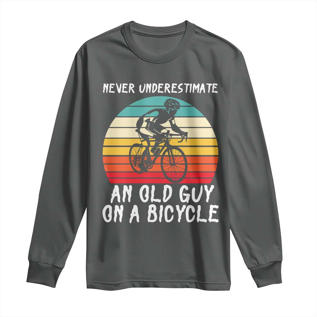 Never Underestimate An Old Guy On A Bicycle Long Sleeve Shirt Cycling Lover Gift TS12 Dark Heather Print Your Wear