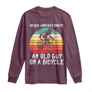 Never Underestimate An Old Guy On A Bicycle Long Sleeve Shirt Cycling Lover Gift TS12 Maroon Print Your Wear
