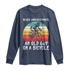 Never Underestimate An Old Guy On A Bicycle Long Sleeve Shirt Cycling Lover Gift TS12 Navy Print Your Wear