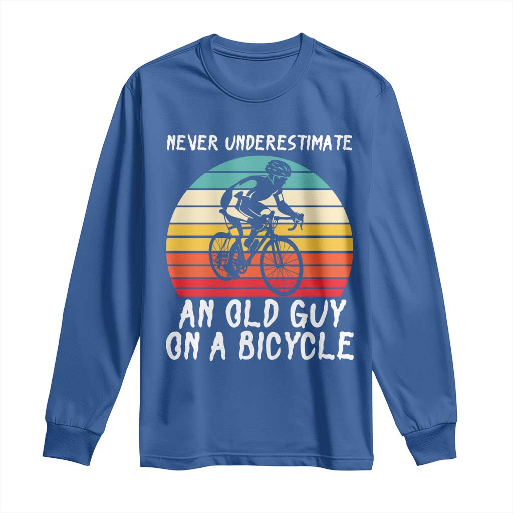 Never Underestimate An Old Guy On A Bicycle Long Sleeve Shirt Cycling Lover Gift TS12 Royal Blue Print Your Wear