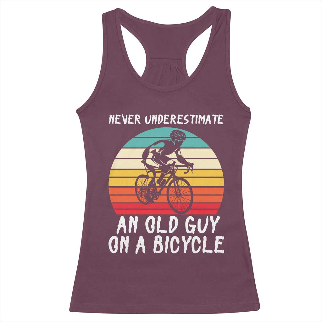 Never Underestimate An Old Guy On A Bicycle Racerback Tank Top Cycling Lover Gift TS12 Maroon Print Your Wear