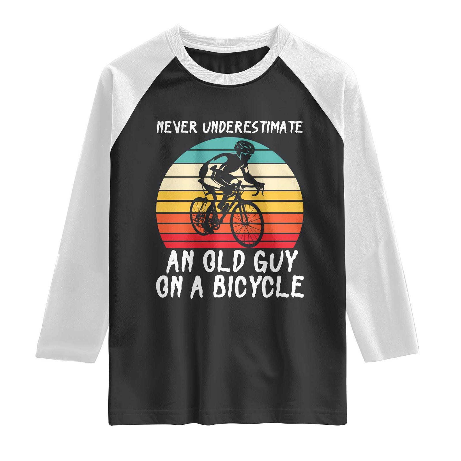 Never Underestimate An Old Guy On A Bicycle Raglan Shirt Cycling Lover Gift TS12 Black White Print Your Wear