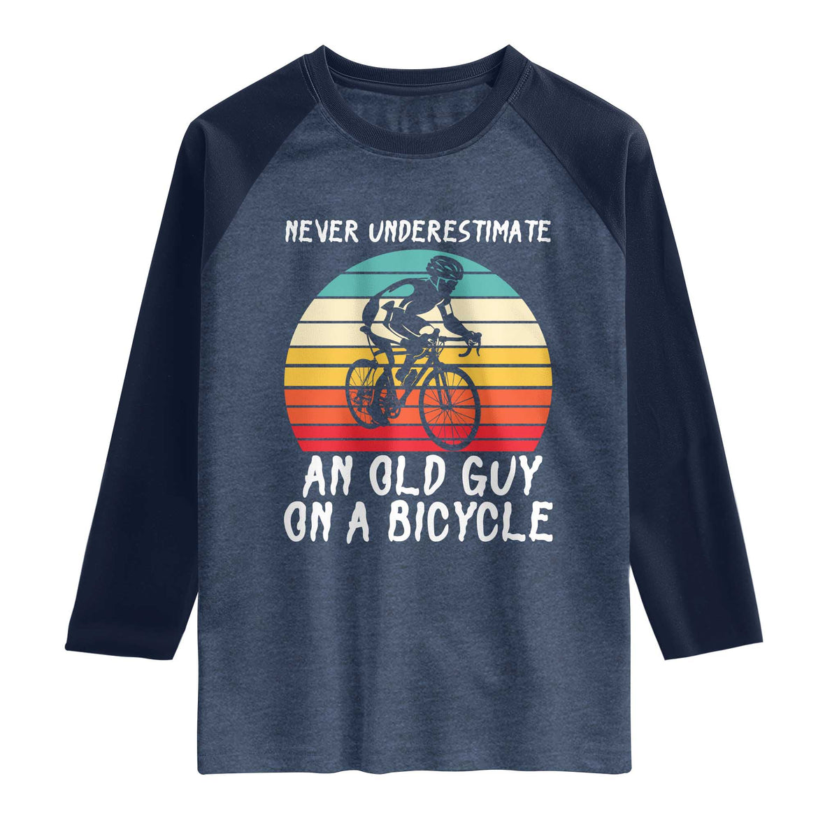 Never Underestimate An Old Guy On A Bicycle Raglan Shirt Cycling Lover Gift TS12 Heather Denim Navy Print Your Wear