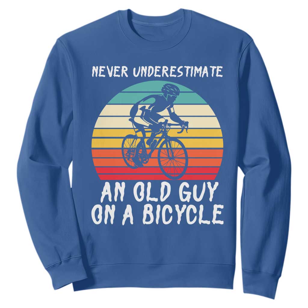 Never Underestimate An Old Guy On A Bicycle Sweatshirt Cycling Lover Gift TS12 Royal Blue Print Your Wear