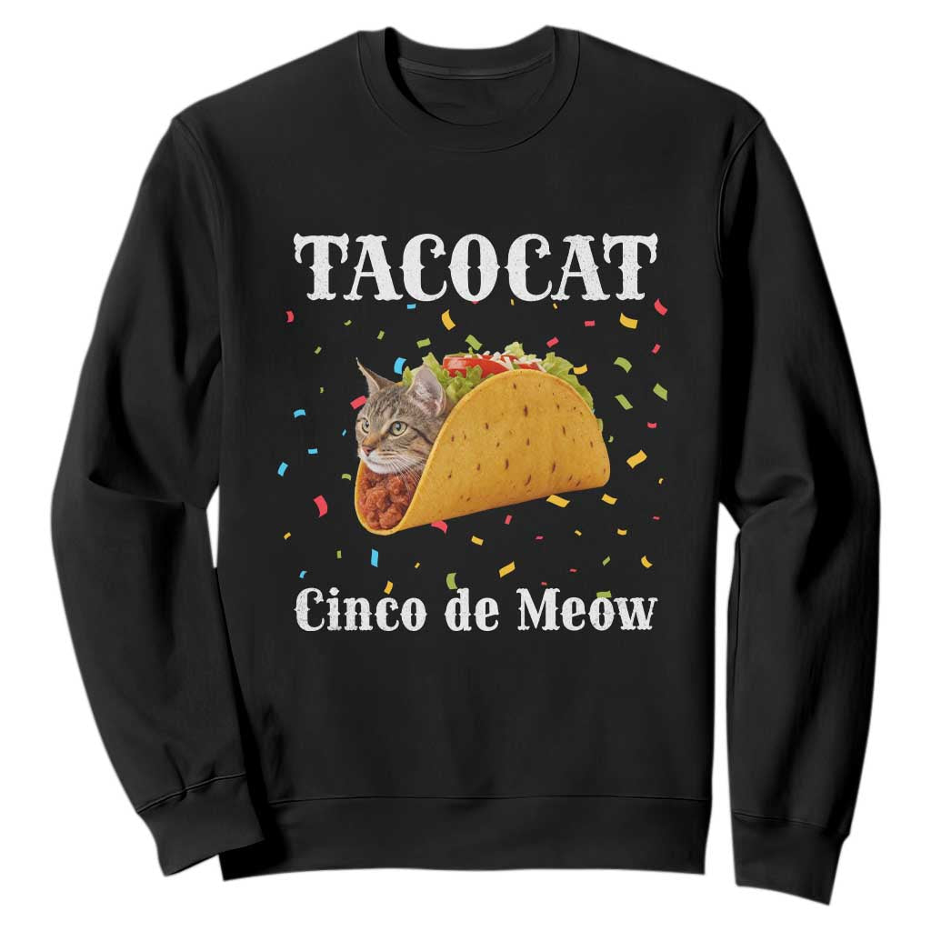 Funny Taco Cat Cinco De Meow Sweatshirt Mexican Food Lover Gift TS12 Black Print Your Wear