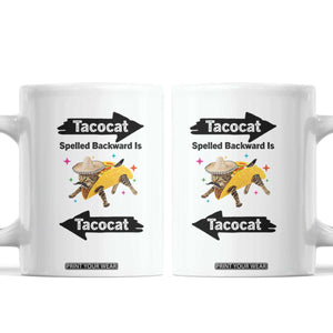 Funny Tacocat Spelled Backward Is Tacocat Coffee Mug Mexican Food Lover Gift TS12 White Print Your Wear