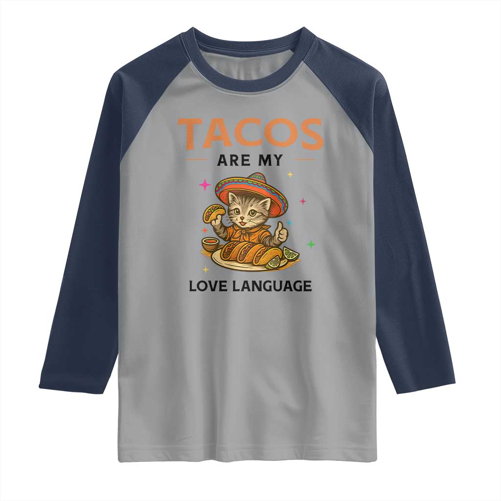 Tacos Are My Love Language Raglan Shirt Funny Cat Eating Taco TS12 Sport Gray Navy Print Your Wear