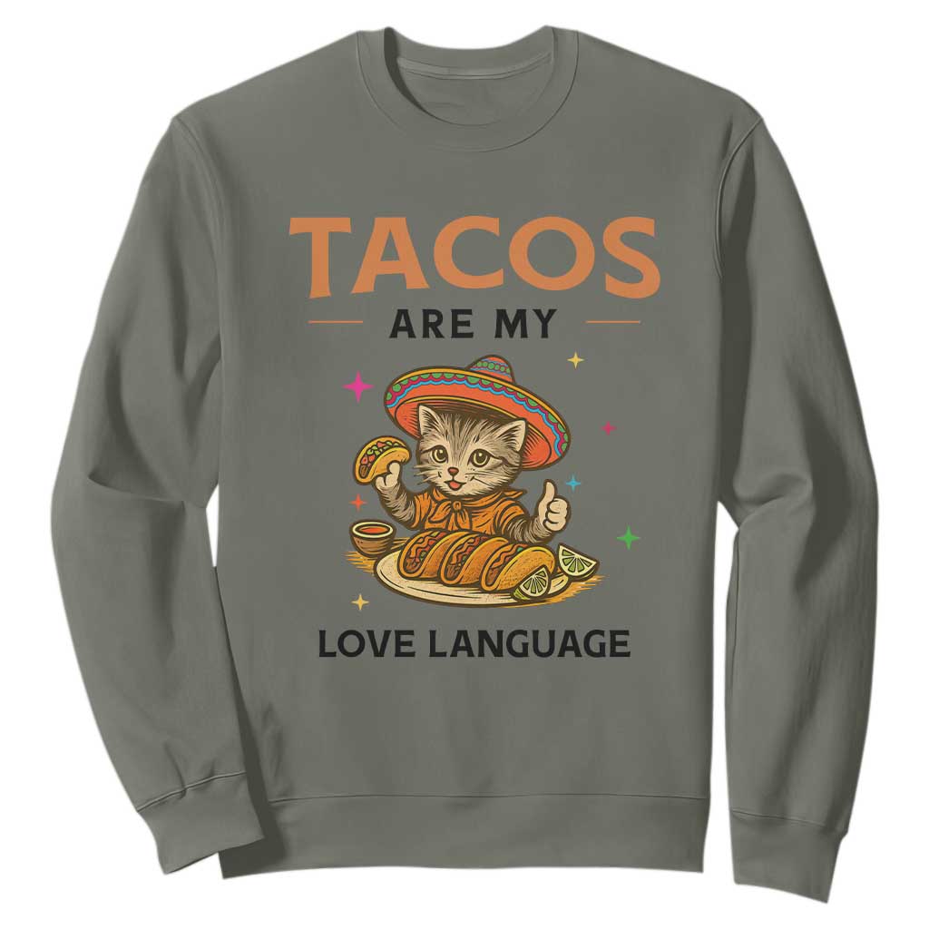 Tacos Are My Love Language Sweatshirt Funny Cat Eating Taco TS12 Military Green Print Your Wear