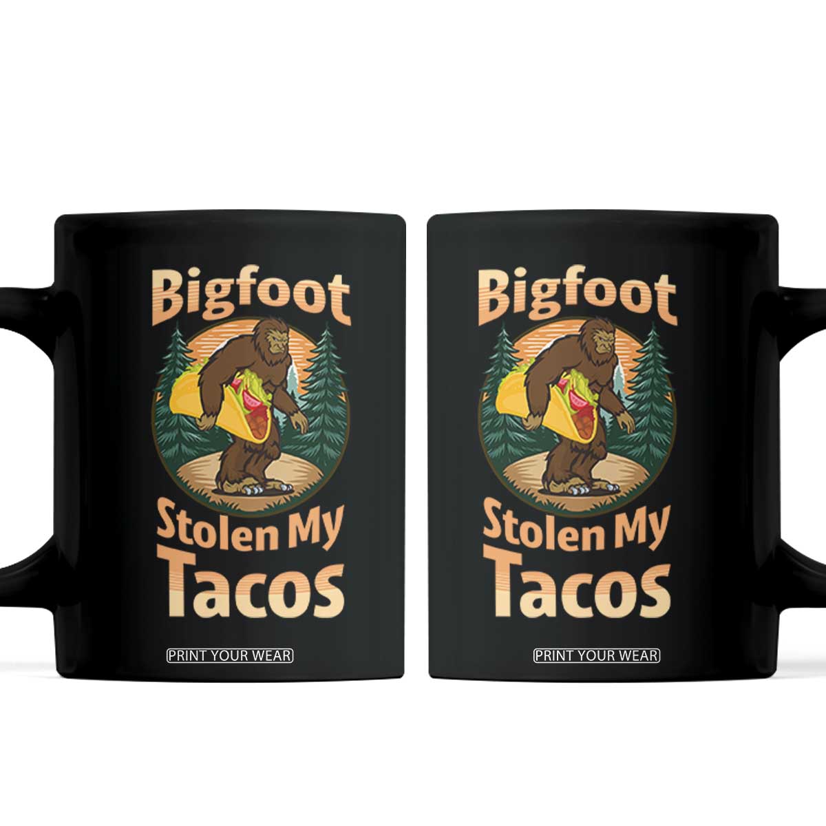 Funny Bigfoot Stole My Tacos Coffee Mug Sasquatch Taco Lover TS12 Black Print Your Wear