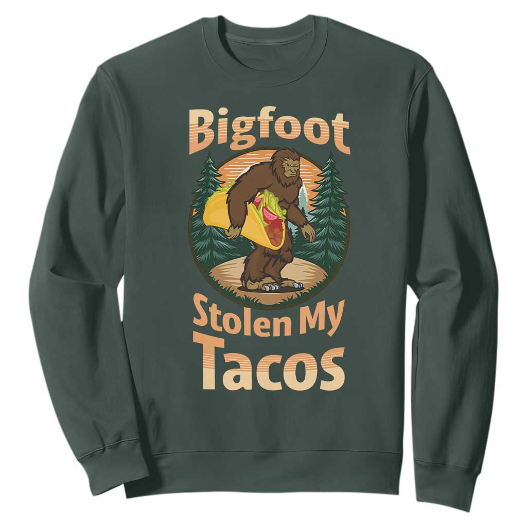 Funny Bigfoot Stole My Tacos Sweatshirt Sasquatch Taco Lover TS12 Dark Forest Green Print Your Wear