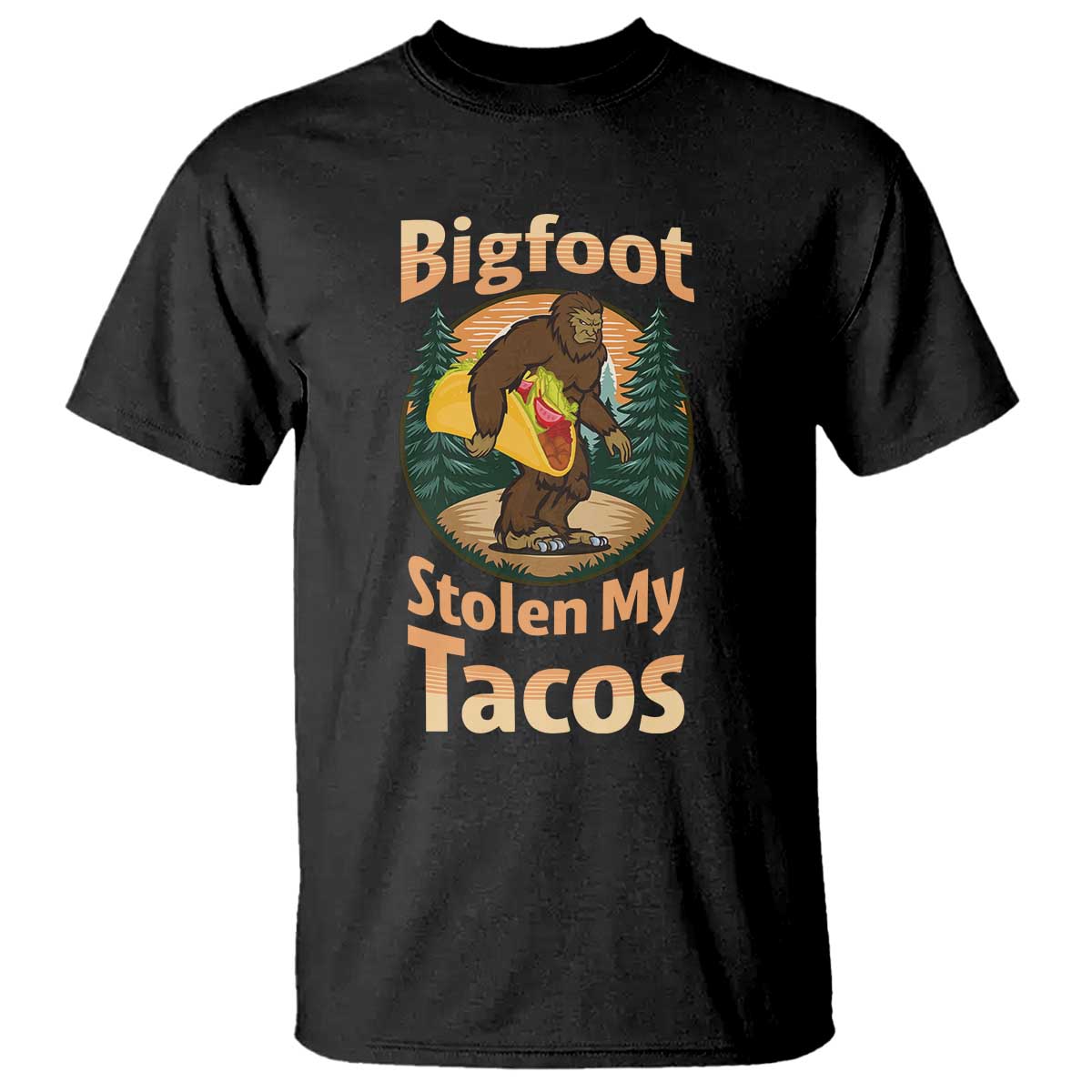 Funny Bigfoot Stole My Tacos T Shirt Sasquatch Taco Lover TS12 Black Print Your Wear