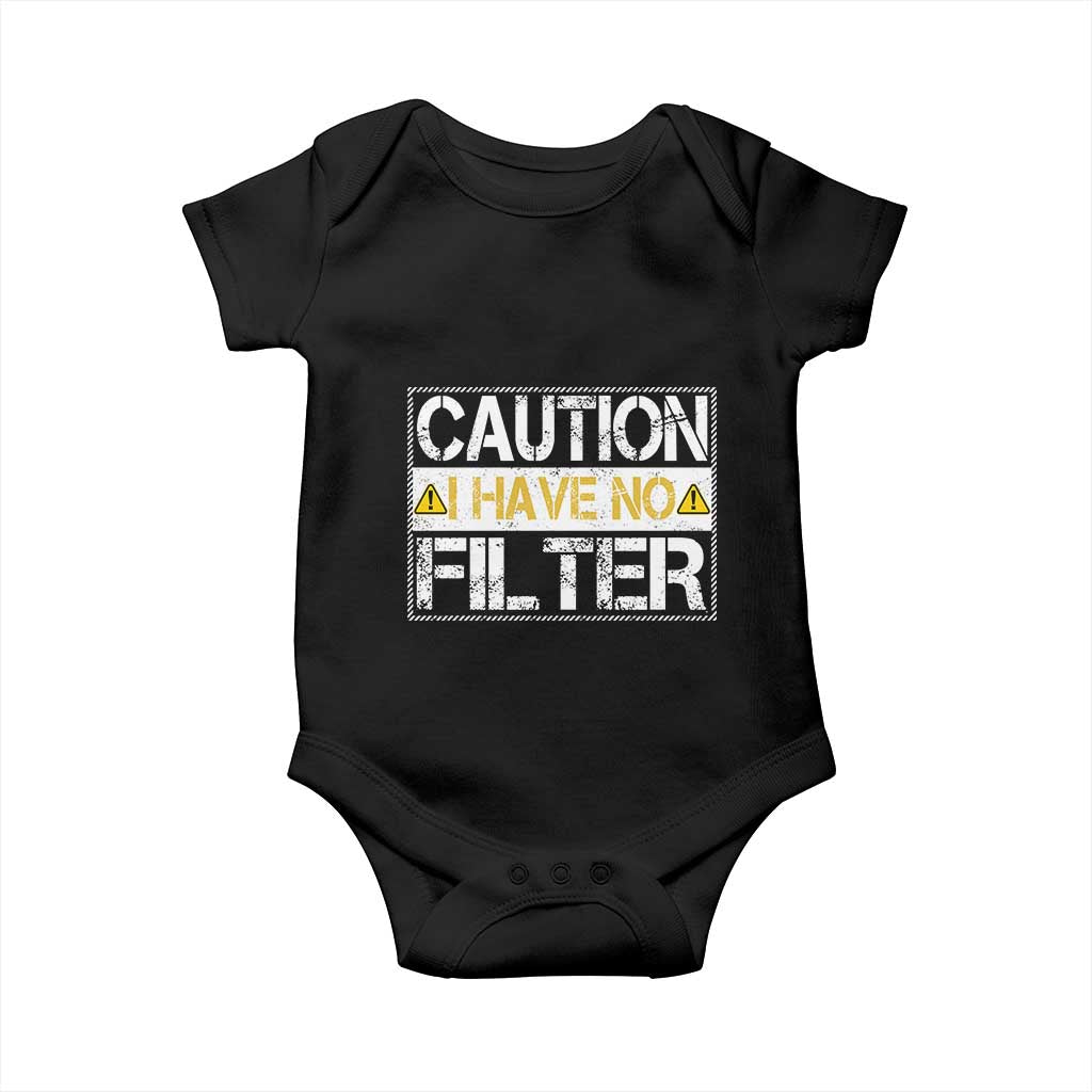 Funny Sarcastic Baby Onesie Caution I Have No Filter TS12 Black Print Your Wear