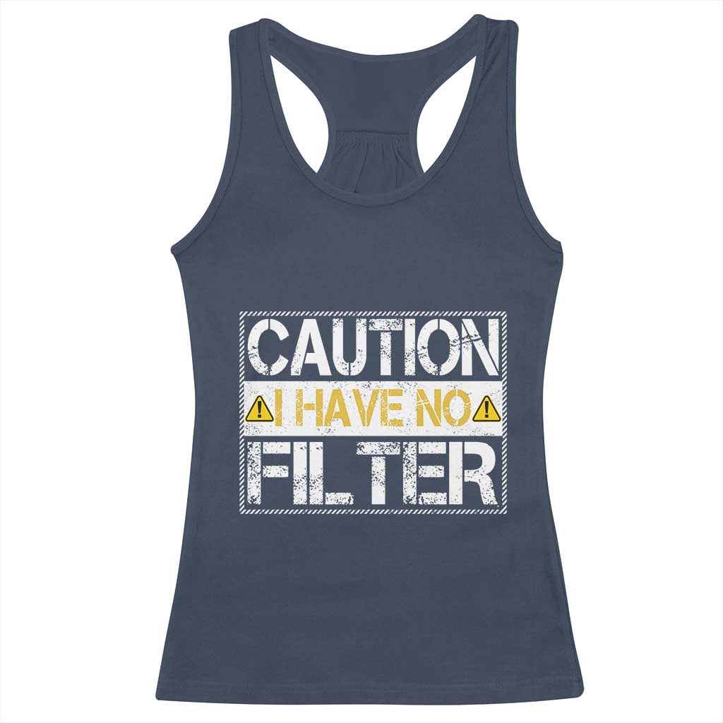 Funny Sarcastic Racerback Tank Top Caution I Have No Filter TS12 Navy Print Your Wear