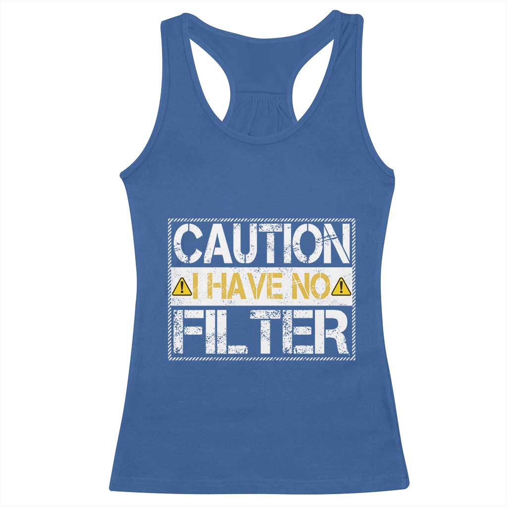 Funny Sarcastic Racerback Tank Top Caution I Have No Filter TS12 Royal Blue Print Your Wear
