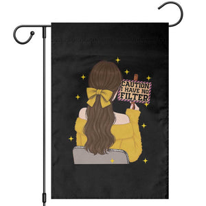 Caution I Have No Filter Garden Flag Funny Sarcasm Gift TS12 Black Print Your Wear