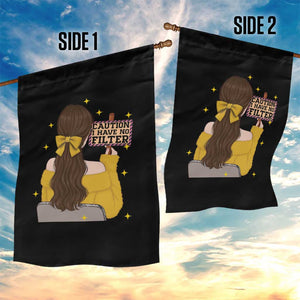Caution I Have No Filter Garden Flag Funny Sarcasm Gift TS12 Print Your Wear