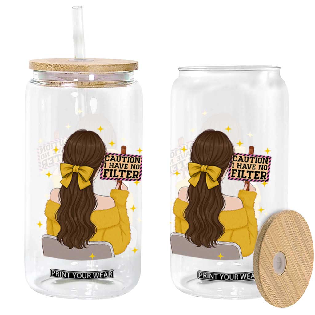Caution I Have No Filter Glass Can Funny Sarcasm Gift TS12 Print Your Wear