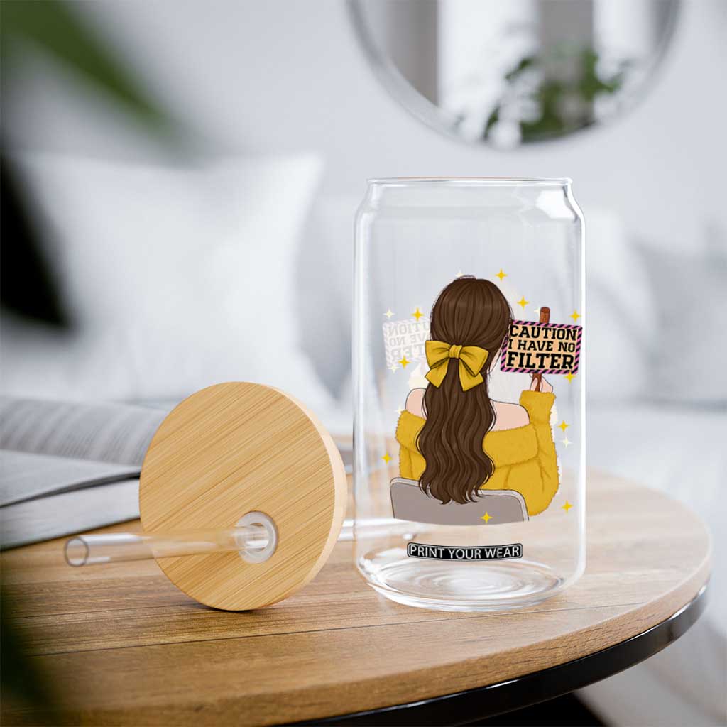 Caution I Have No Filter Glass Can Funny Sarcasm Gift TS12 Print Your Wear