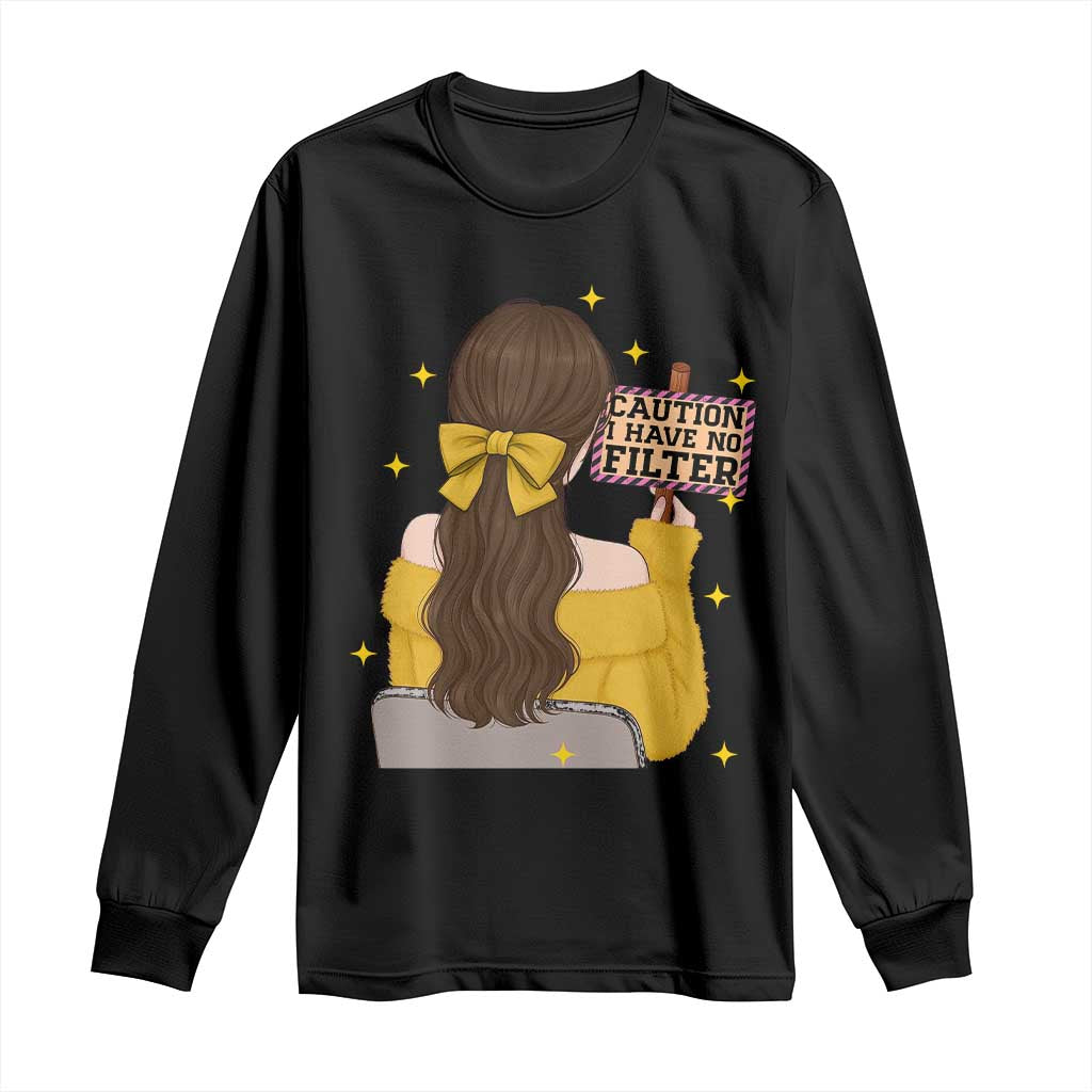 Caution I Have No Filter Long Sleeve Shirt Funny Sarcasm Gift TS12 Black Print Your Wear