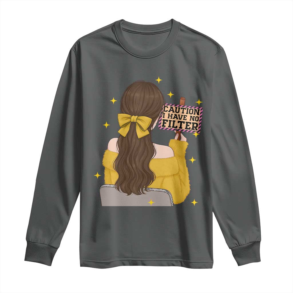 Caution I Have No Filter Long Sleeve Shirt Funny Sarcasm Gift TS12 Dark Heather Print Your Wear