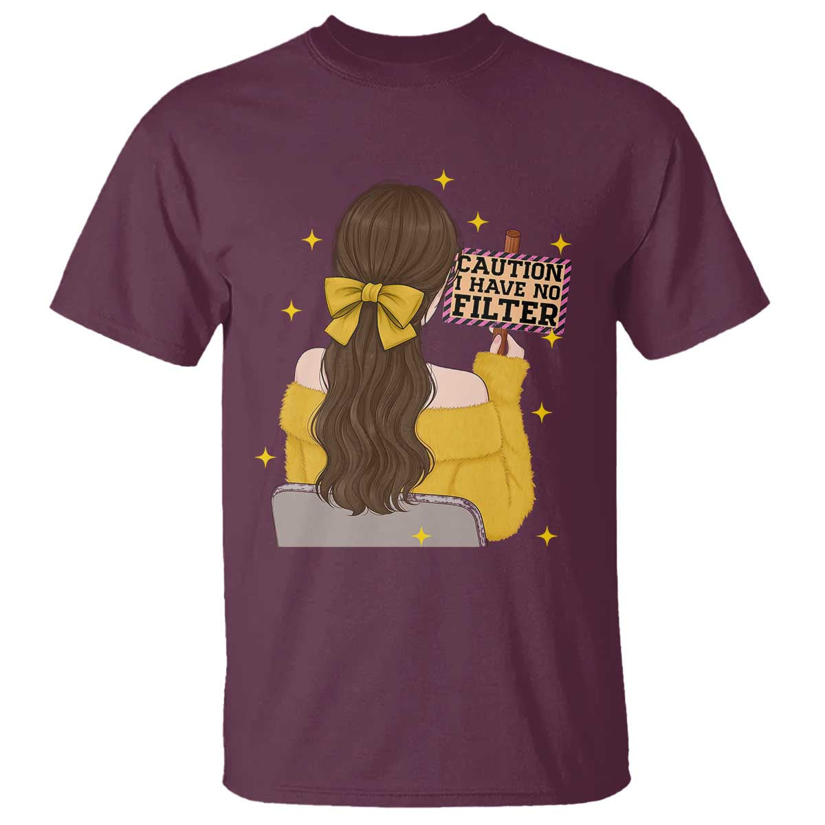 Caution I Have No Filter T Shirt Funny Sarcasm Gift TS12 Maroon Print Your Wear