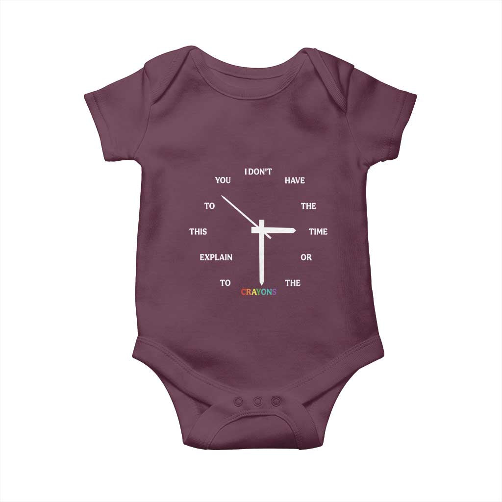Sarcastic Work Humor Baby Onesie I Do Not Have The Time Or The Crayons TS12 Maroon Print Your Wear