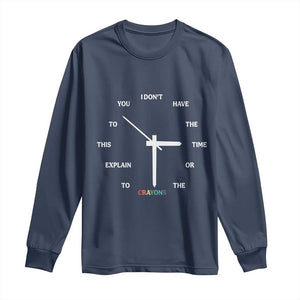 Sarcastic Work Humor Long Sleeve Shirt I Do Not Have The Time Or The Crayons TS12 Navy Print Your Wear