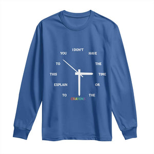 Sarcastic Work Humor Long Sleeve Shirt I Do Not Have The Time Or The Crayons TS12 Royal Blue Print Your Wear
