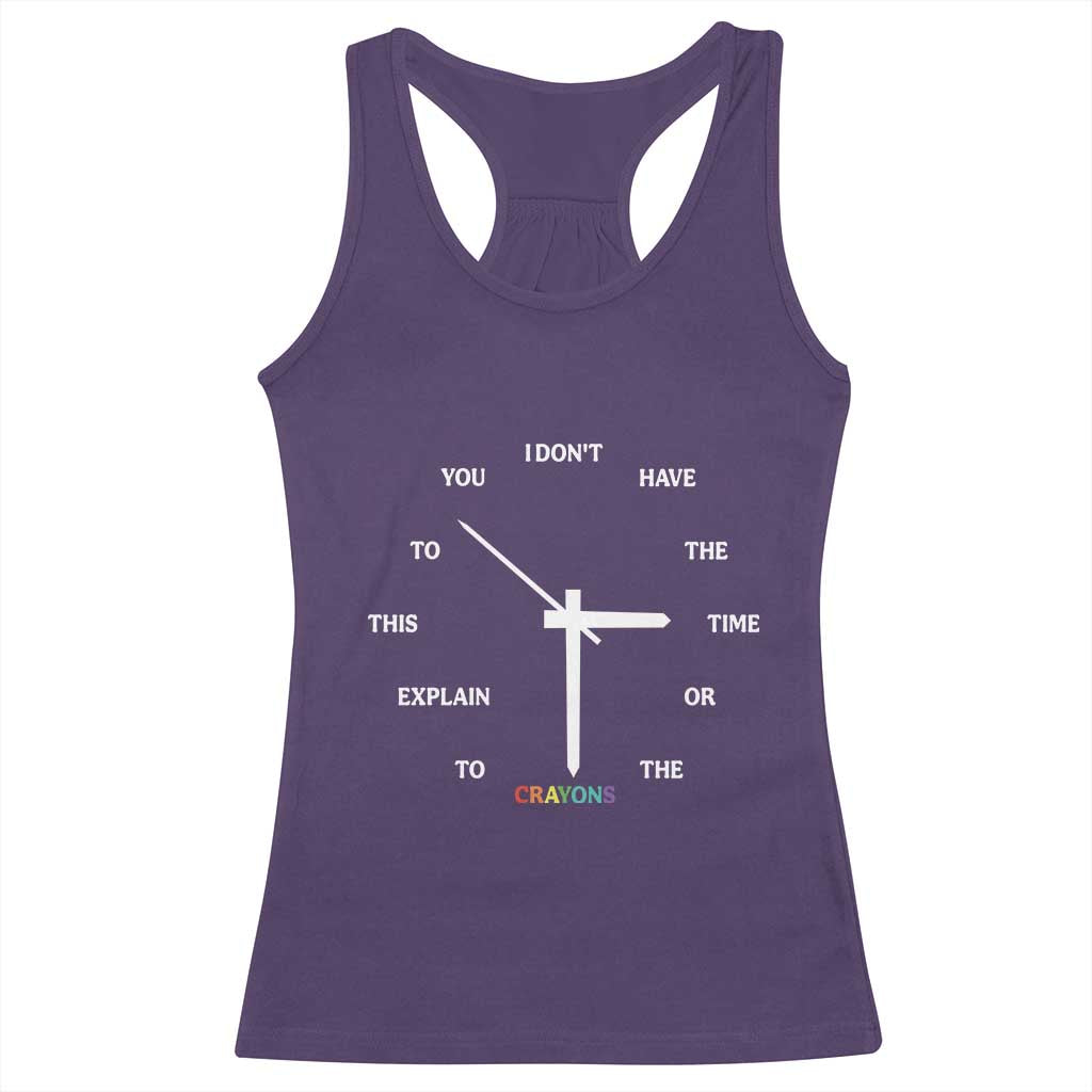 Sarcastic Work Humor Racerback Tank Top I Do Not Have The Time Or The Crayons TS12 Purple Print Your Wear
