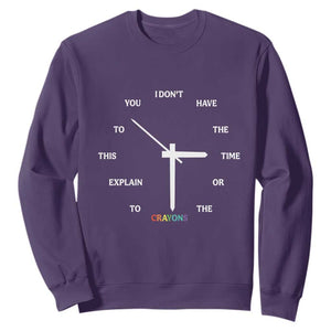 Sarcastic Work Humor Sweatshirt I Do Not Have The Time Or The Crayons TS12 Purple Print Your Wear