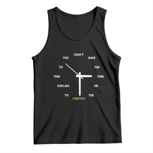Sarcastic Work Humor Tank Top I Do Not Have The Time Or The Crayons TS12 Black Print Your Wear