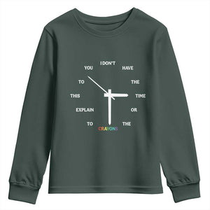 Sarcastic Work Humor Youth Sweatshirt I Do Not Have The Time Or The Crayons TS12 Dark Forest Green Print Your Wear