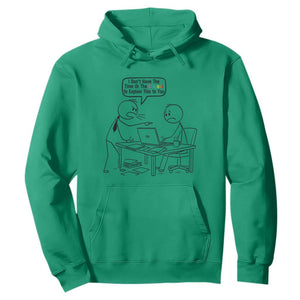 I Do Not Have The Time Or The Crayons To Explain Hoodie Funny Office Quote TS12 Irish Green Print Your Wear