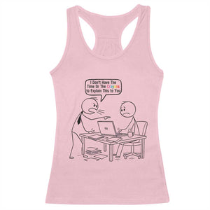 I Do Not Have The Time Or The Crayons To Explain Racerback Tank Top Funny Office Quote TS12 Light Pink Print Your Wear