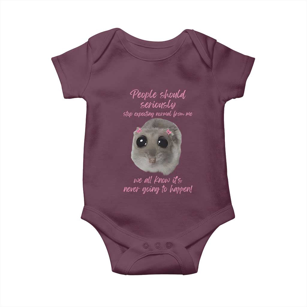 Funny Hamster Meme Baby Onesie People Should Stop Expecting Normal Humor Gift TS12 Maroon Print Your Wear