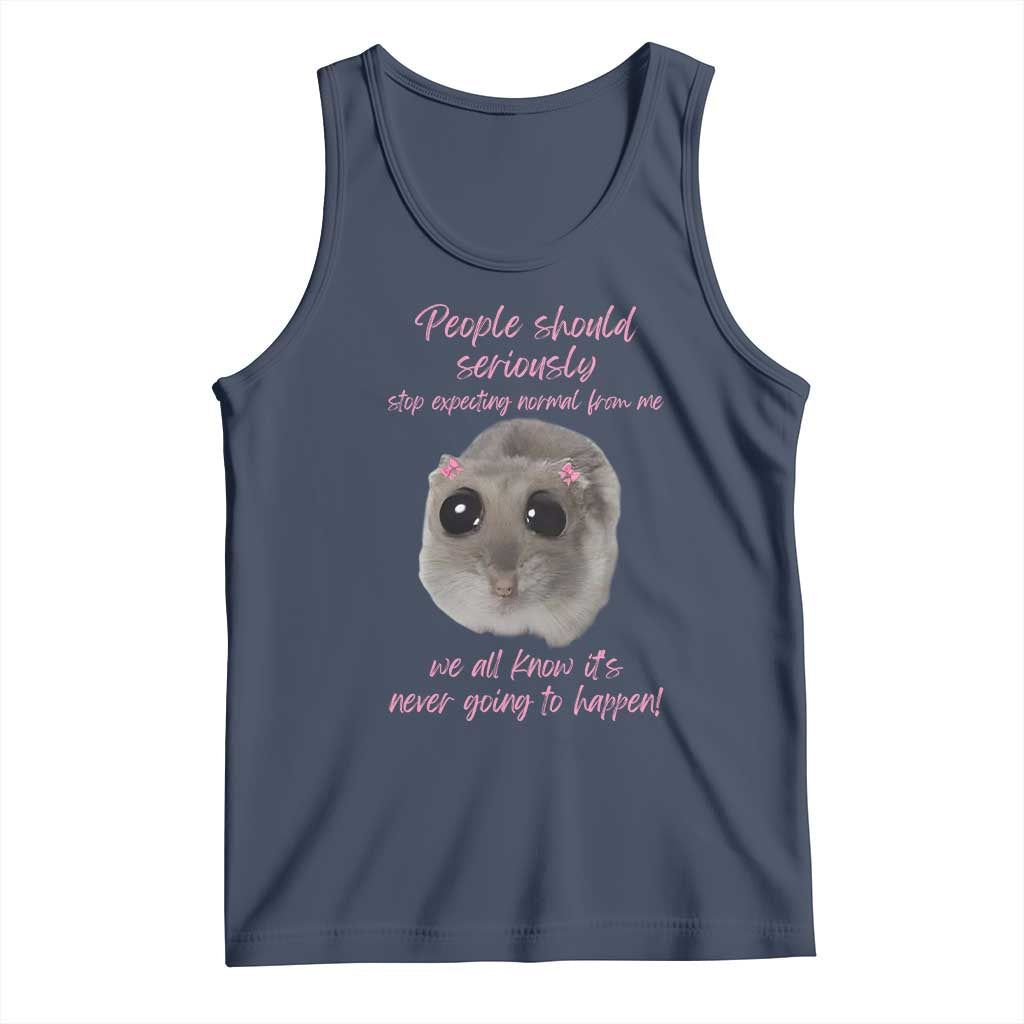 Funny Hamster Meme Tank Top People Should Stop Expecting Normal Humor Gift TS12 Navy Print Your Wear