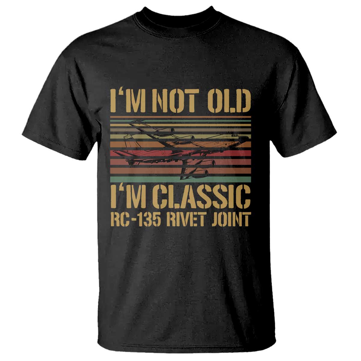 Vintage RC 135 Rivet Joint T Shirt Im Not Old Im Classic Military Recon Sunset