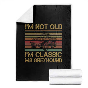 Im Not Old Im Classic M8 Greyhound Military Armored Car Throw Blanket