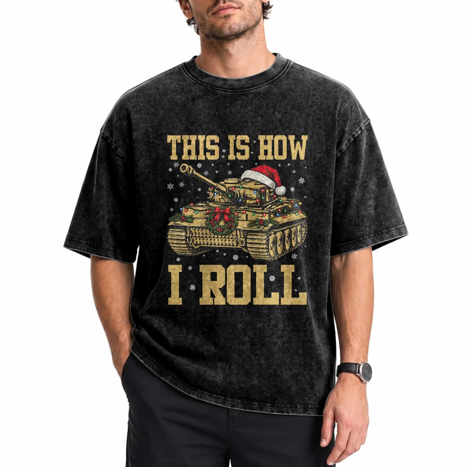 Funny Christmas Military Tank Washed Cotton T-Shirt This Is How I Roll Army Vehicle