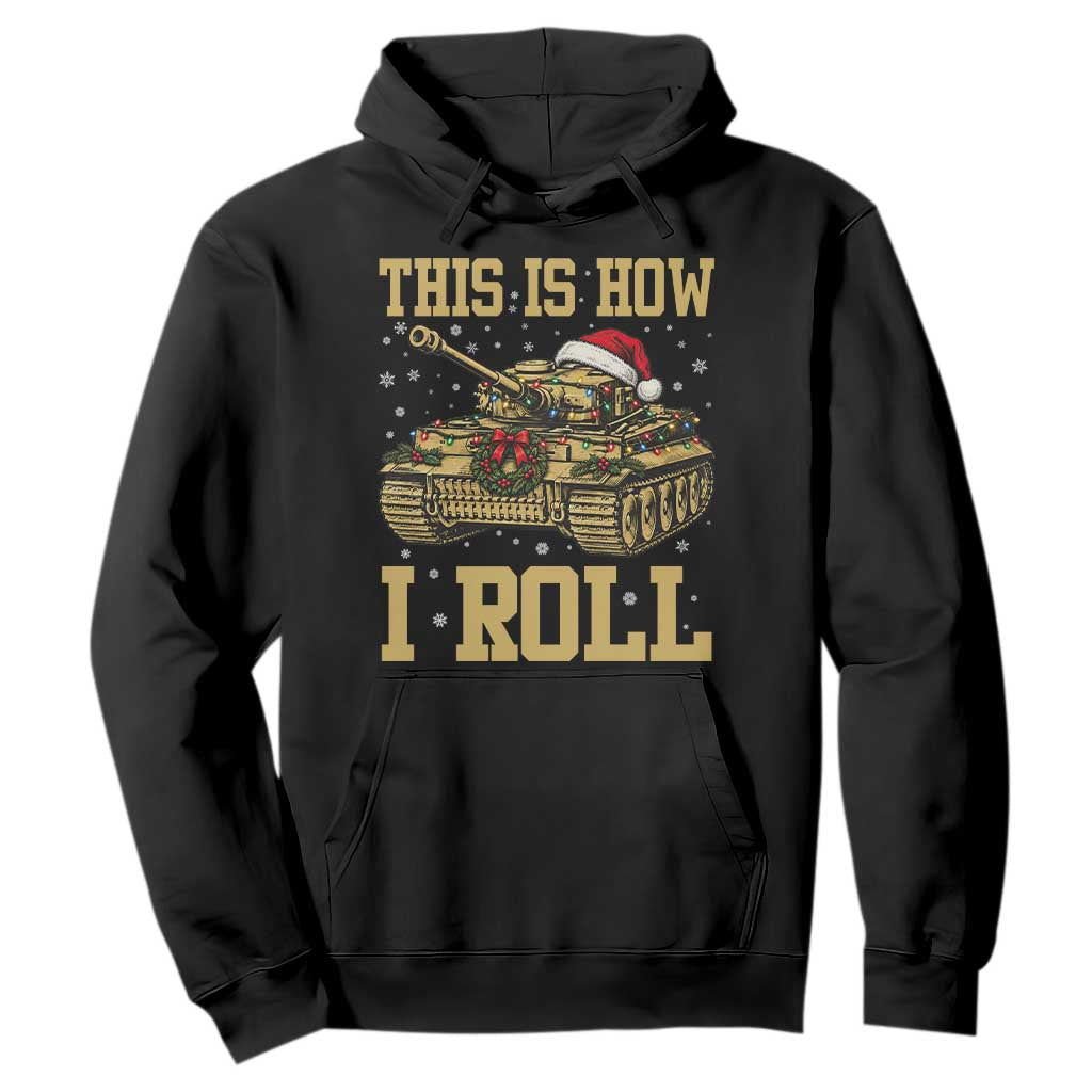 Funny Christmas Military Tank Hoodie This Is How I Roll Army Vehicle