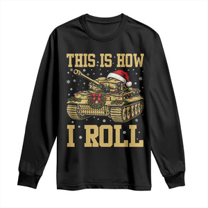 Funny Christmas Military Tank Long Sleeve Shirt This Is How I Roll Army Vehicle
